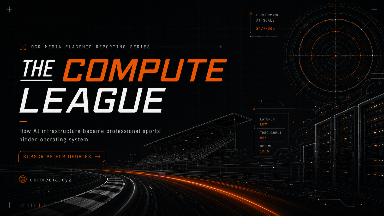 The Compute League, a DCR Media flagship reporting series about how AI infrastructure became professional sports&rsquo; hidden operating system.
